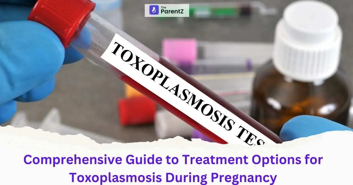 Comprehensive Guide to Treatment Options for Toxoplasmosis During Pregnancy