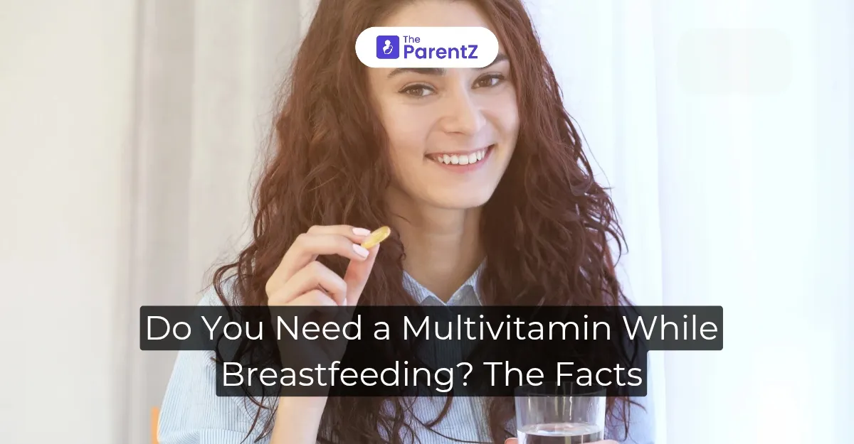 Do You Need a Multivitamin While Breastfeeding? The Facts