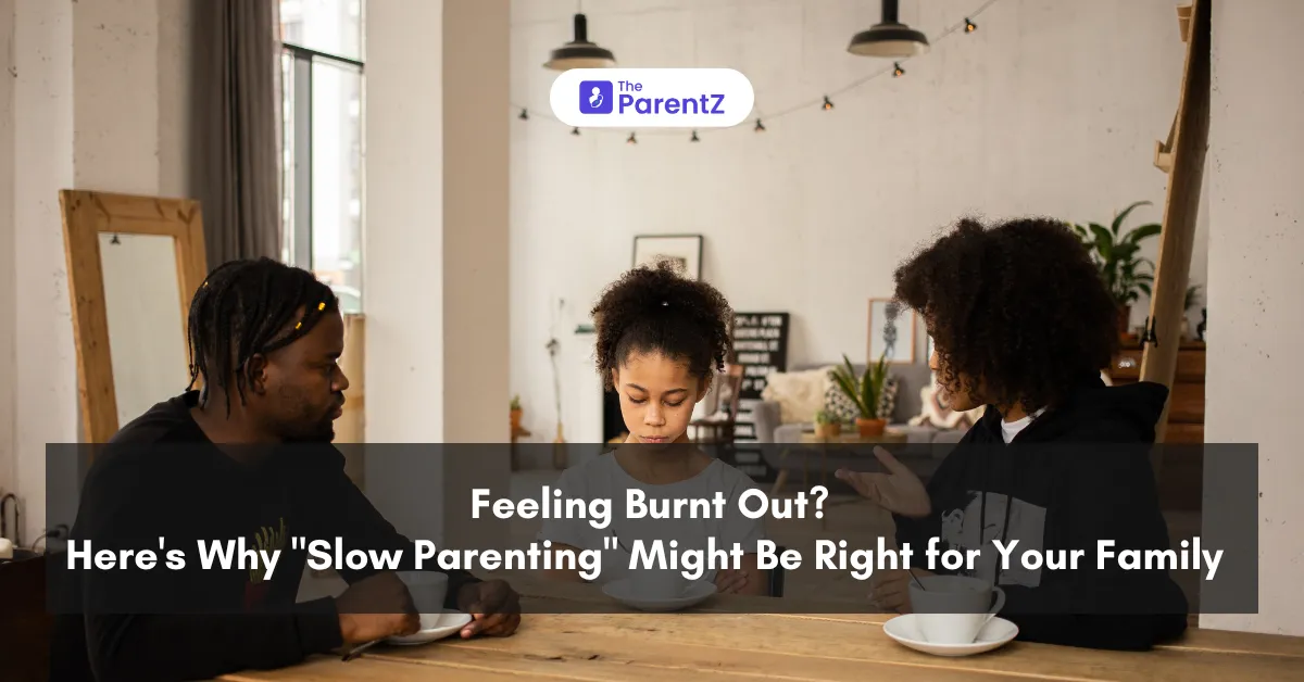 Feeling Burnt Out? Here's Why "Slow Parenting" Might Be Right for Your Family