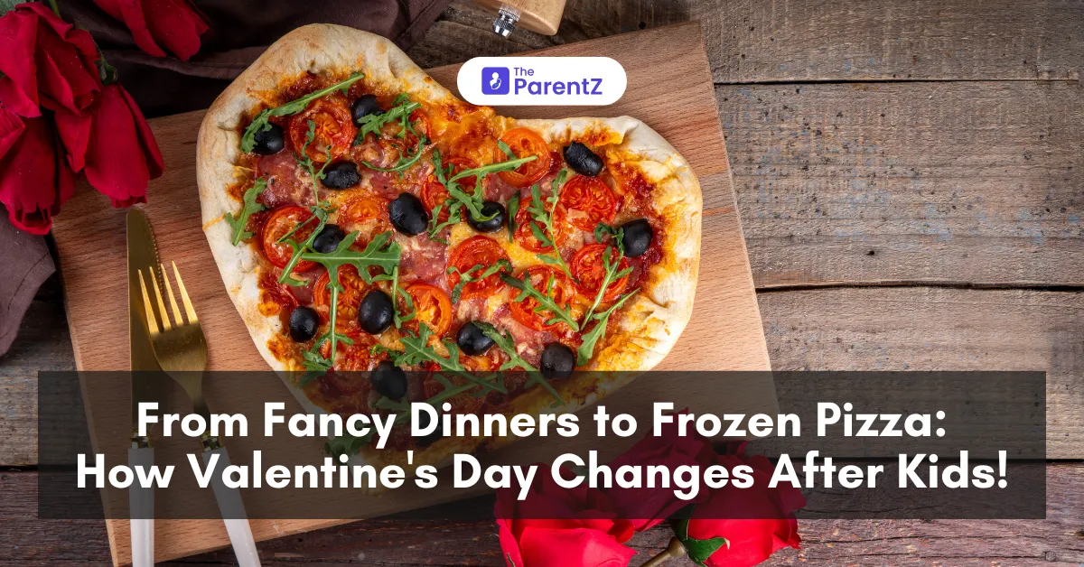 From Fancy Dinners to Frozen Pizza: How Valentine's Day Changes After Kids!