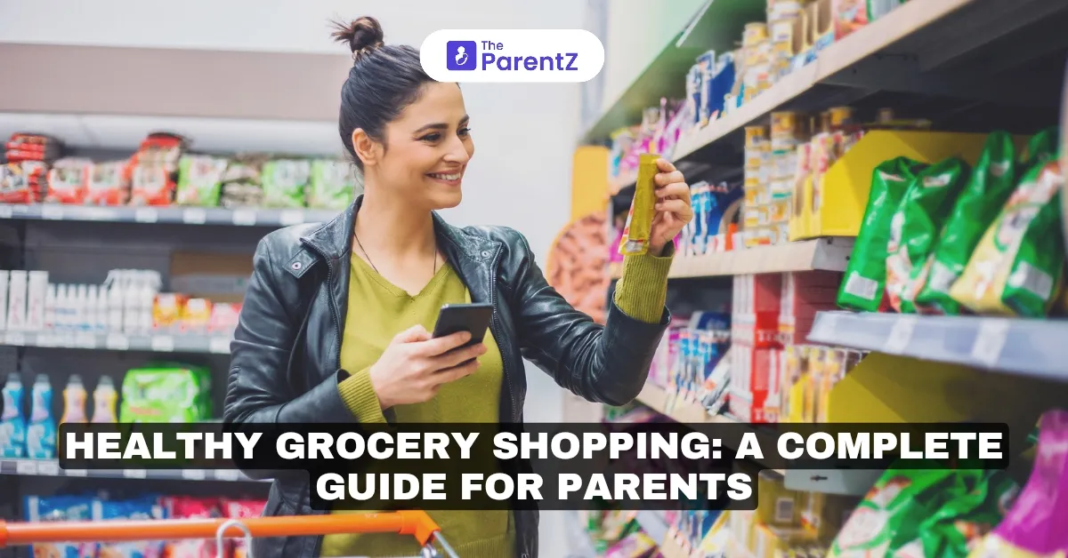 Healthy Grocery Shopping: A Complete Guide For Parents
