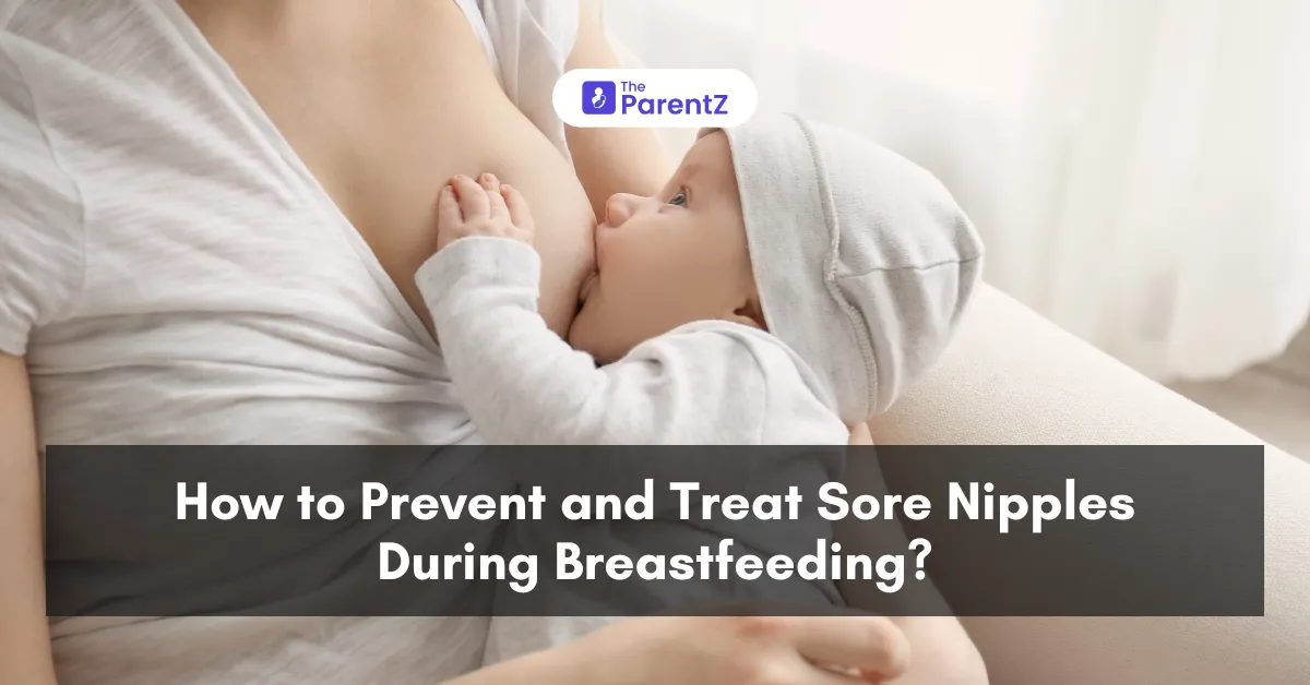 How to Prevent and Treat Sore Nipples During Breastfeeding?