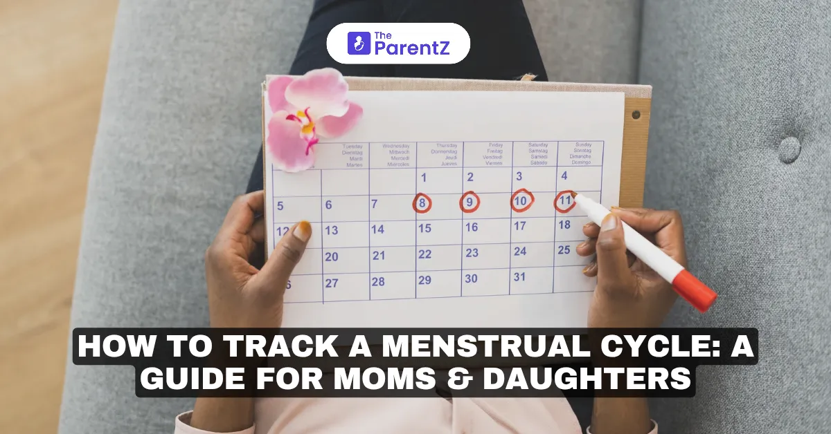 How to Track a Menstrual Cycle: a Guide for Moms & Daughters