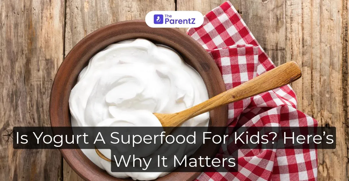 Is Yogurt A Superfood For Kids? Here’s Why It Matters