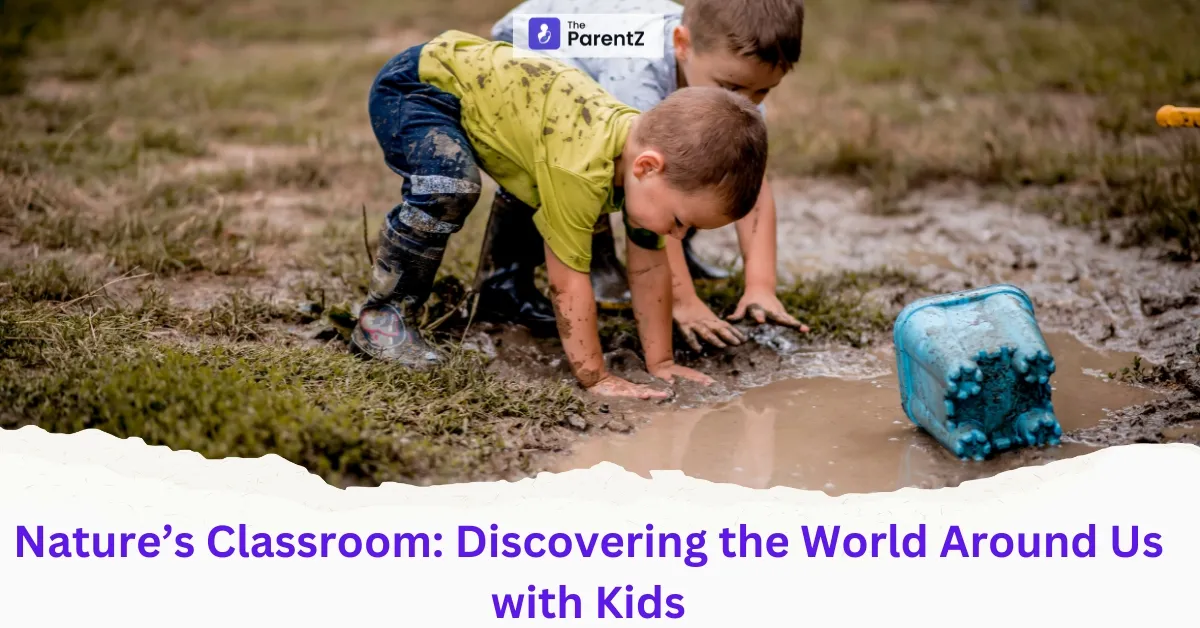 Nature’s Classroom: Discovering the World Around Us with Kids