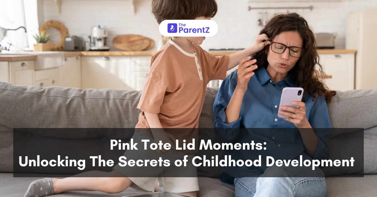 Pink Tote Lid Moments: Unlocking The Secrets of Childhood Development