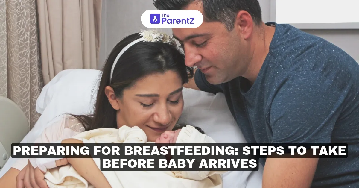 Preparing for Breastfeeding: Steps to Take Before Baby Arrives