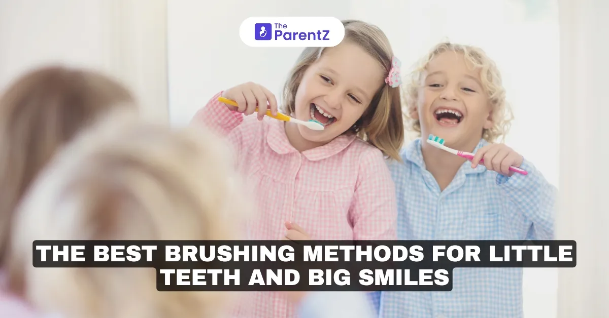 The Best Brushing Methods for Little Teeth and Big Smiles