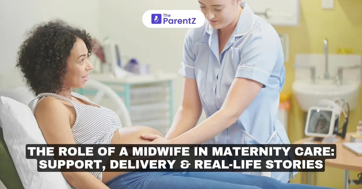 The Role of a Midwife in Maternity Care: Support, Delivery & Real-Life Stories