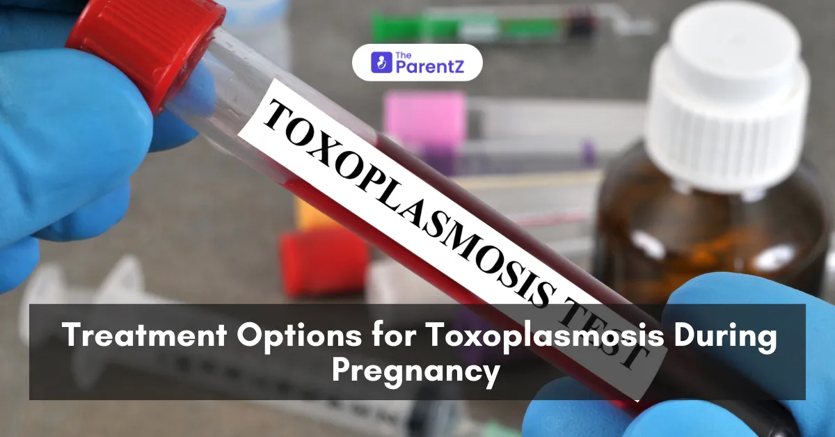 Treatment Options for Toxoplasmosis During Pregnancy