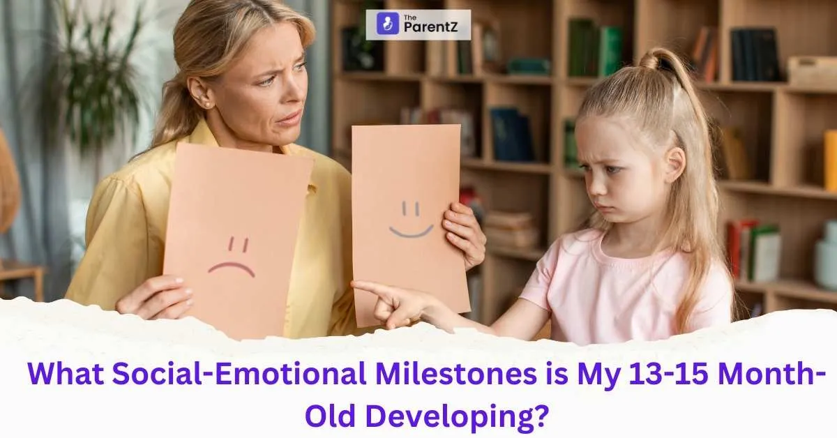 What Social-Emotional Milestones is My 13-15 Month-Old Developing?
