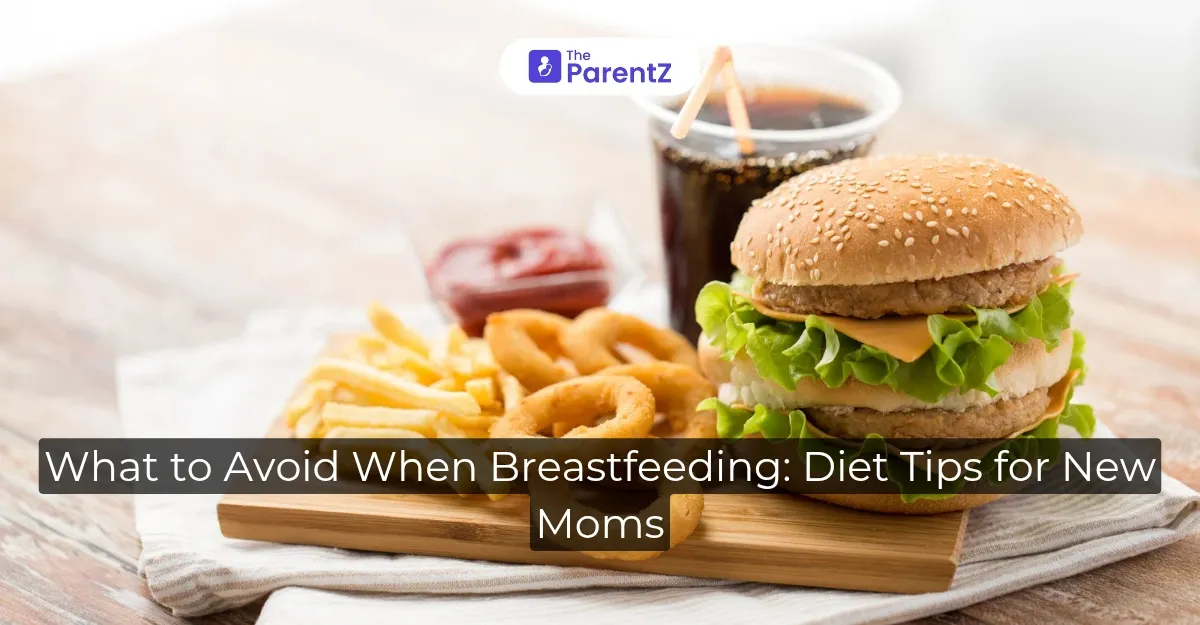 What to Avoid When Breastfeeding: Diet Tips for New Moms