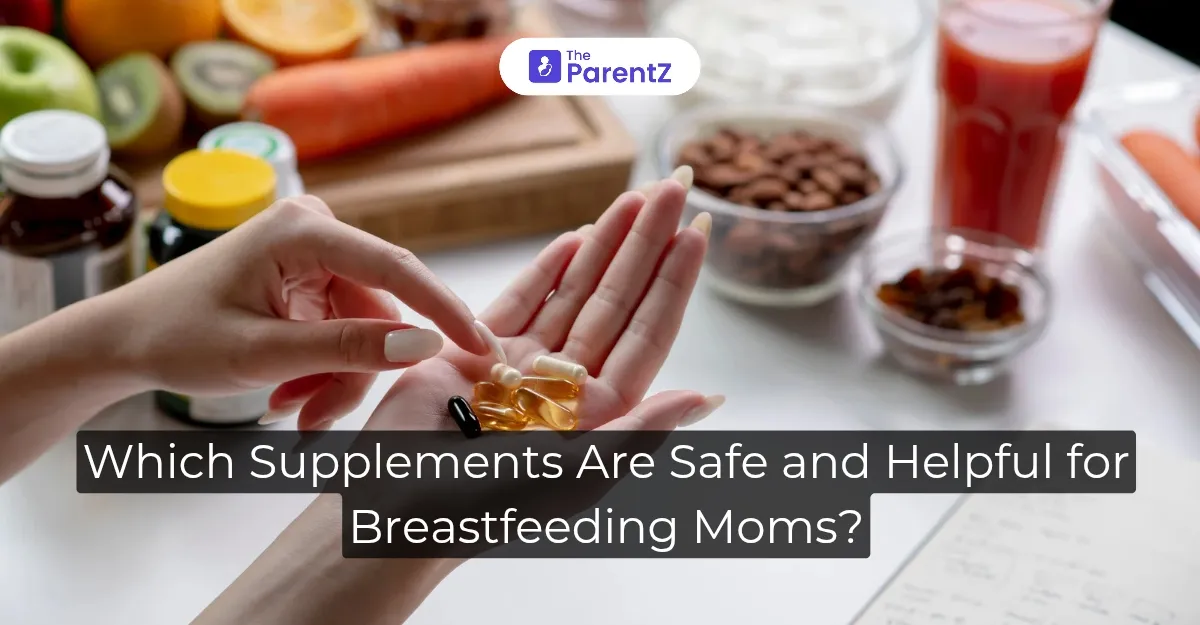 Which Supplements Are Safe and Helpful for Breastfeeding Moms?