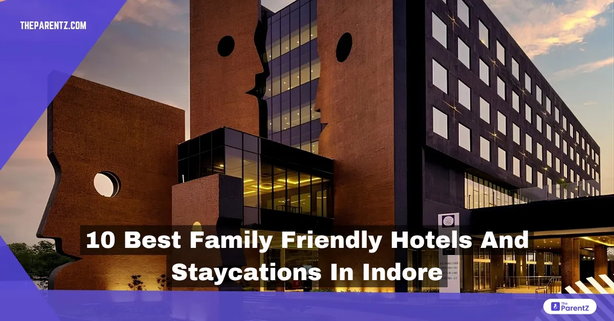 10 Best Family-Friendly Hotels and Staycations in Indore