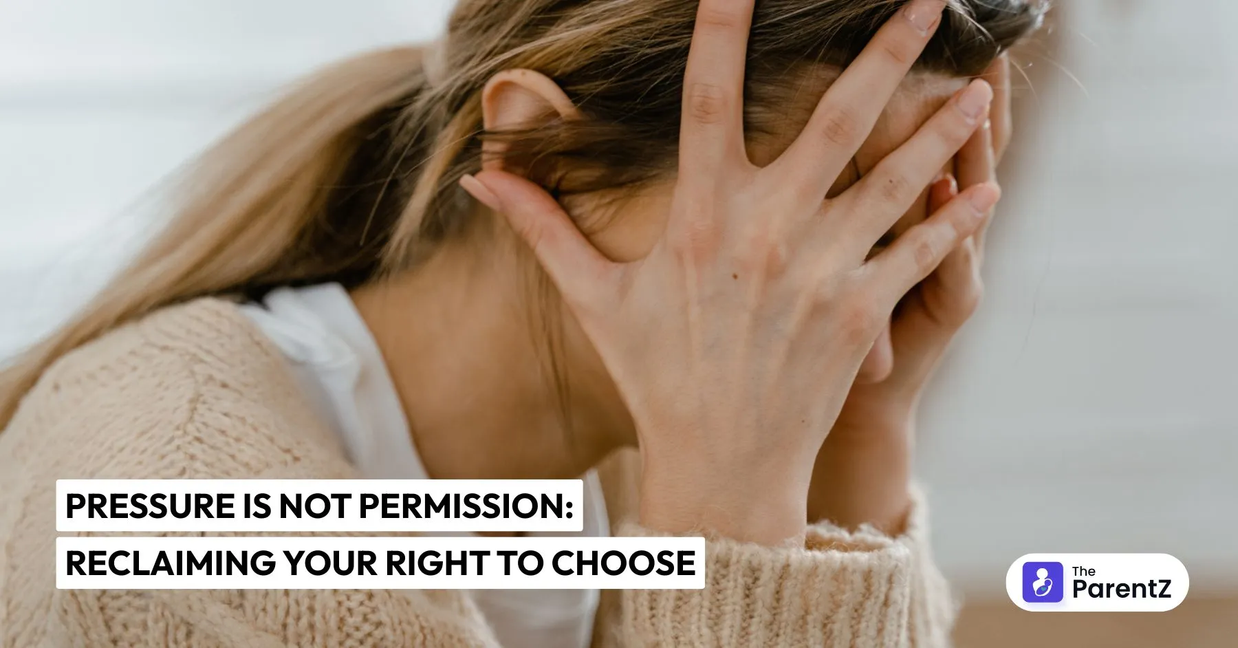 Pressure is Not Permission: Reclaiming Your Right to Choose