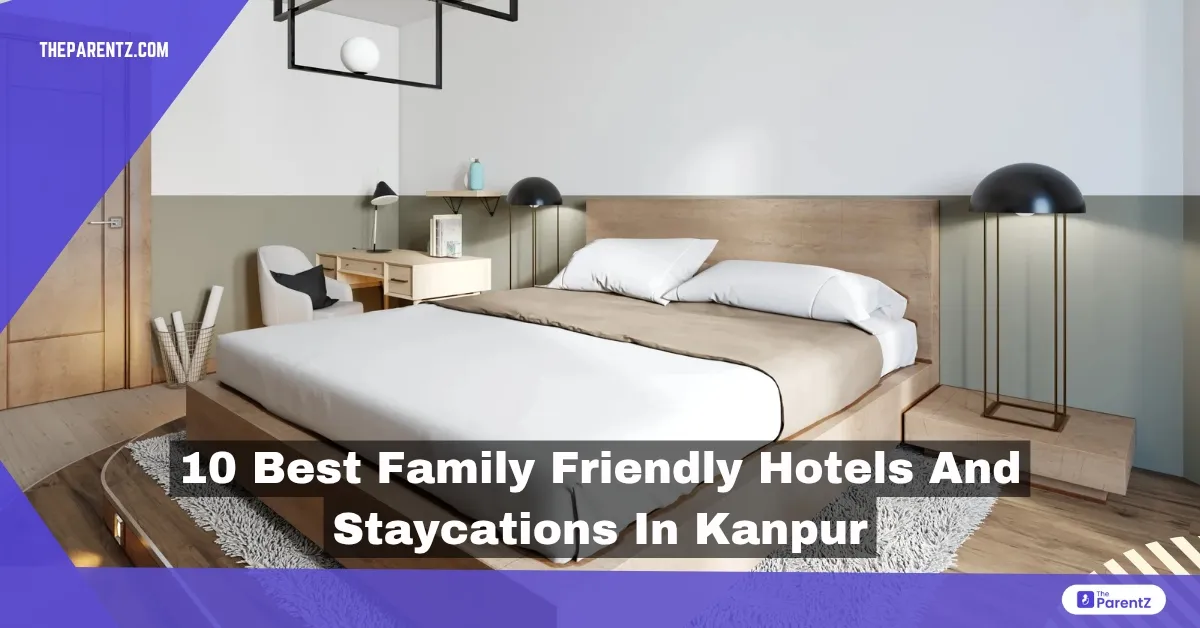 10 Best Family Friendly Hotels and Staycations in Kanpur