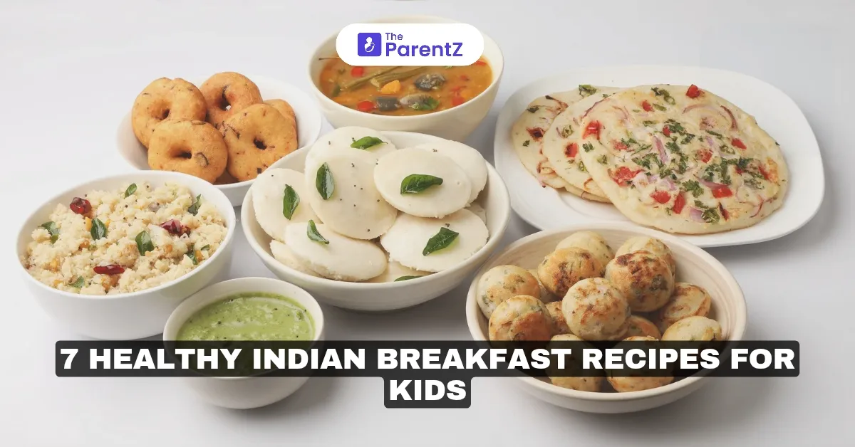 7 Healthy Indian Breakfast Recipes For Kids