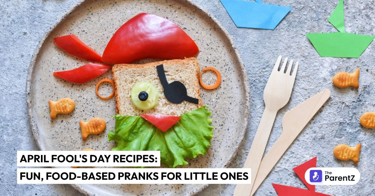 April Fool's Day Recipes: Fun, Food-Based Pranks for Little Ones