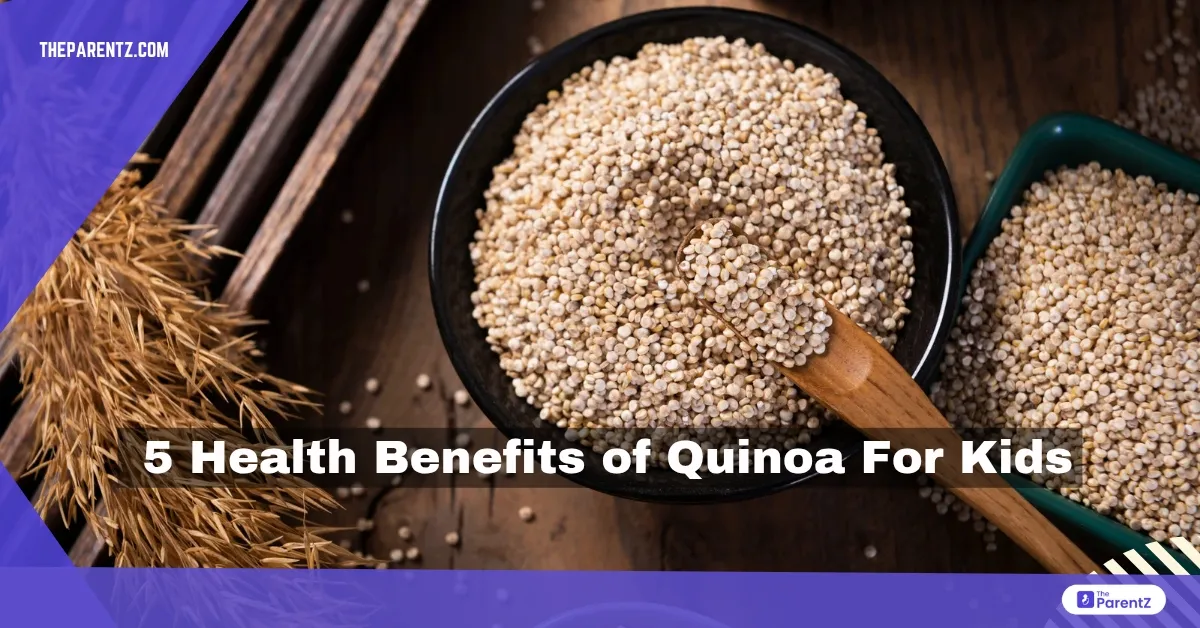 5 Health Benefits of Quinoa for Kids