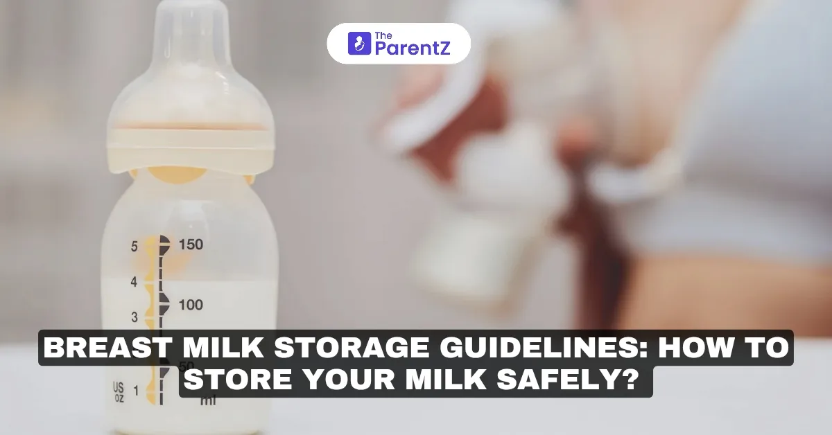 Breast Milk Storage Guidelines: How to Store Your Milk Safely?