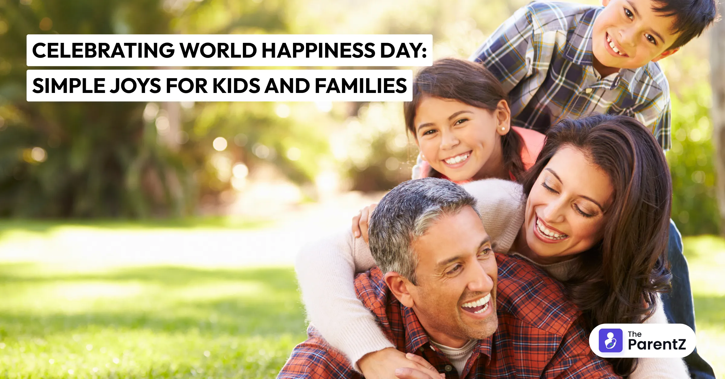 Celebrating World Happiness Day: Simple Joys for Kids and Families