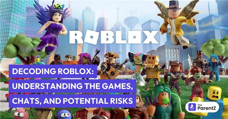 Decoding Roblox: Understanding the Games, Chats, and Potential Risks