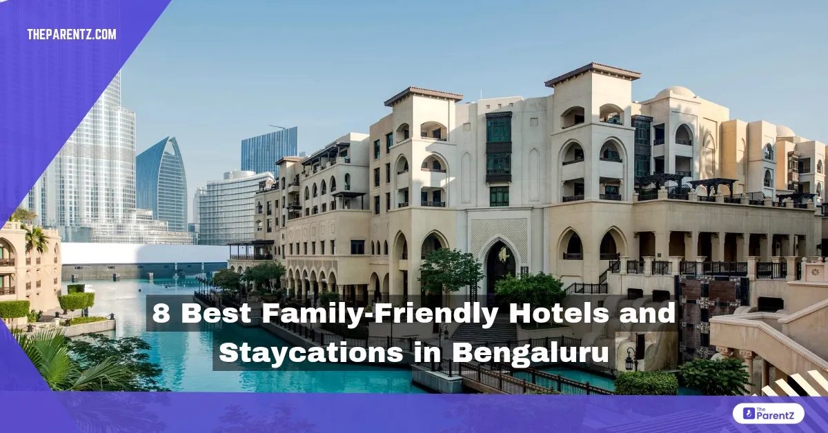 8 Best Family-Friendly Hotels and Staycations in Bengaluru