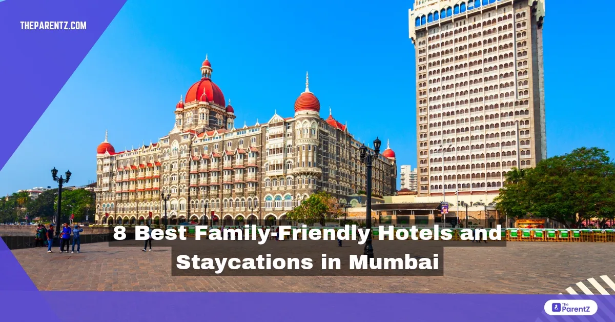 8 Best Family-Friendly Hotels and Staycations in Mumbai