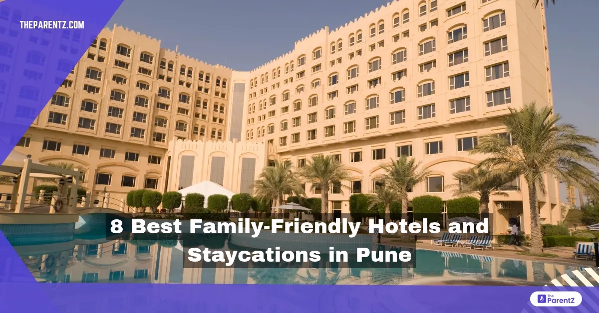 8 Best Family-Friendly Hotels and Staycations in Pune