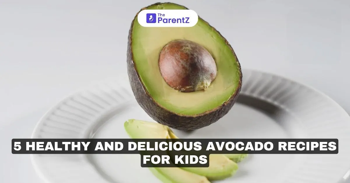5 Healthy and Delicious Avocado Recipes for Kids