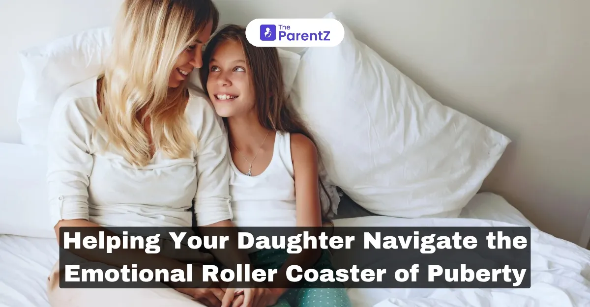 Helping Your Daughter Navigate the Emotional Roller Coaster of Puberty