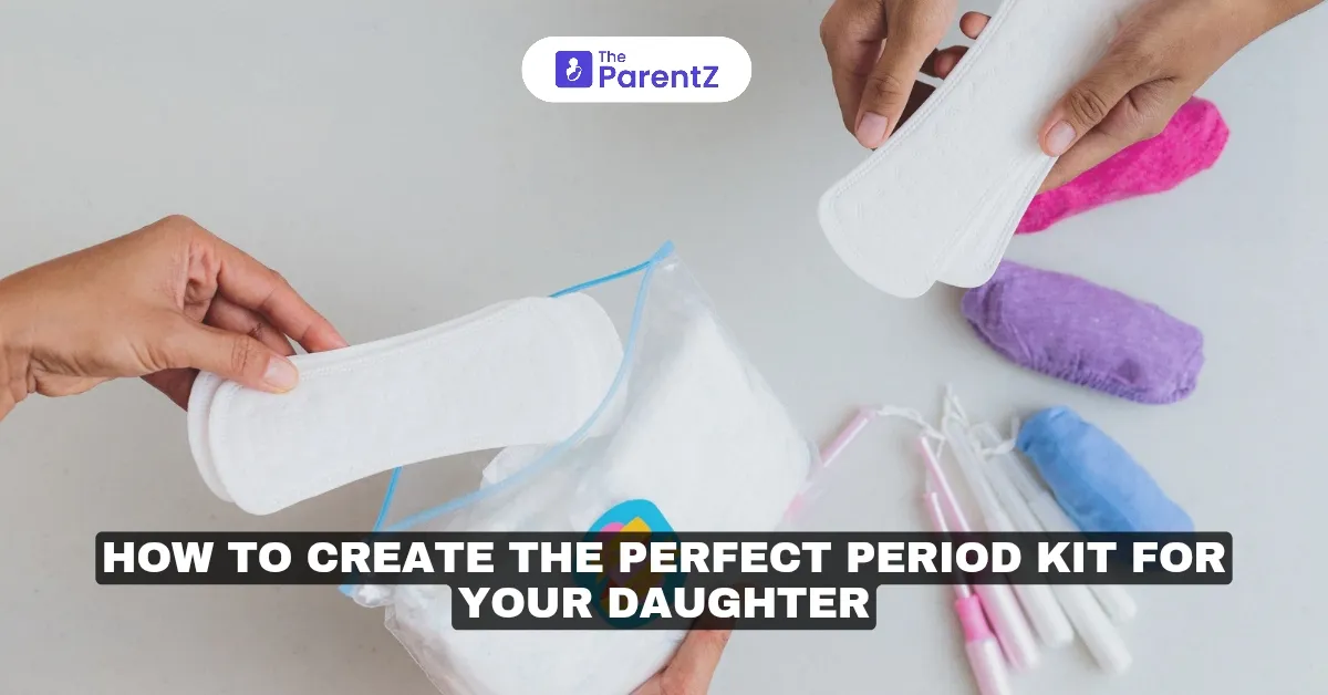 How to Create the Perfect Period Kit for Your Daughter
