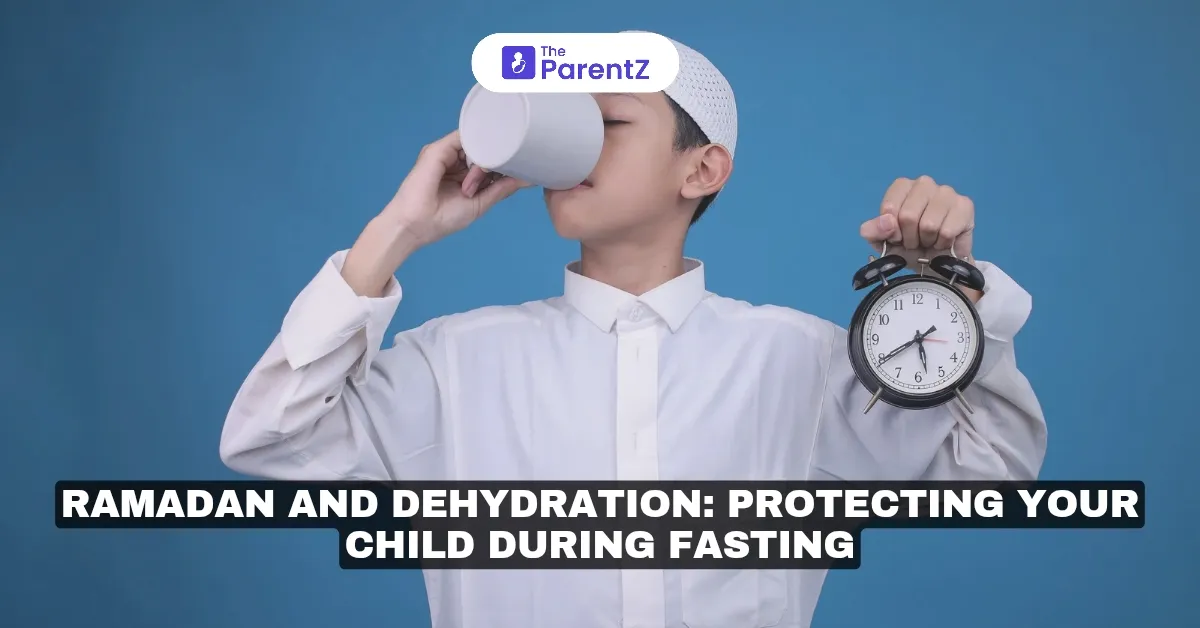 Ramadan and Dehydration: Protecting Your Child During Fasting