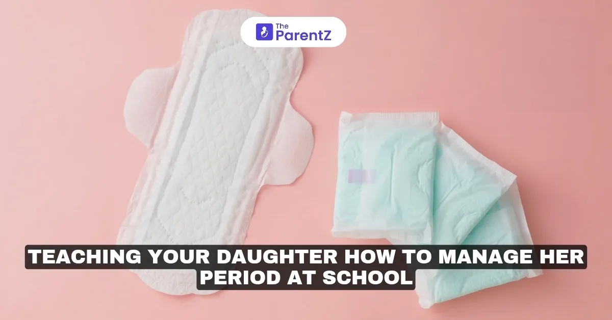 Teaching Your Daughter How to Manage Her Period at School