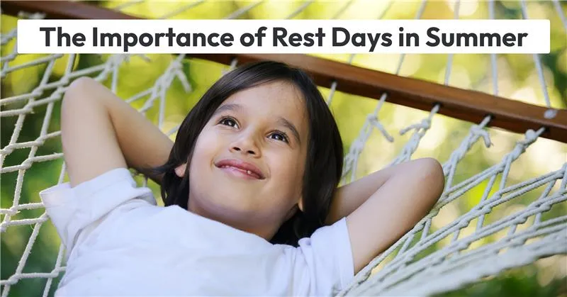 The Importance of Rest Days in Summer