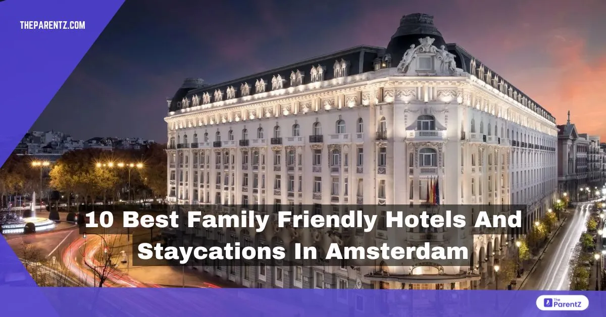  10 Best Family Friendly Hotels and Staycations in Madrid