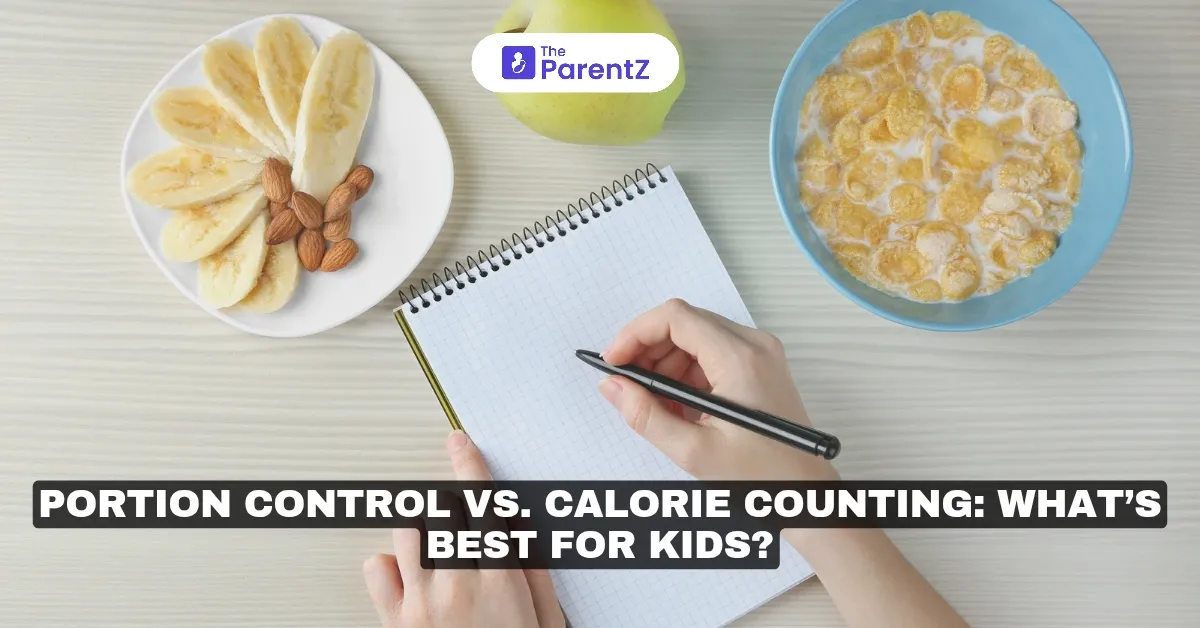 Portion Control Vs. Calorie Counting: What’s Best For Kids?