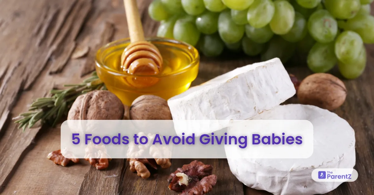 5 Foods to Avoid Giving Babies