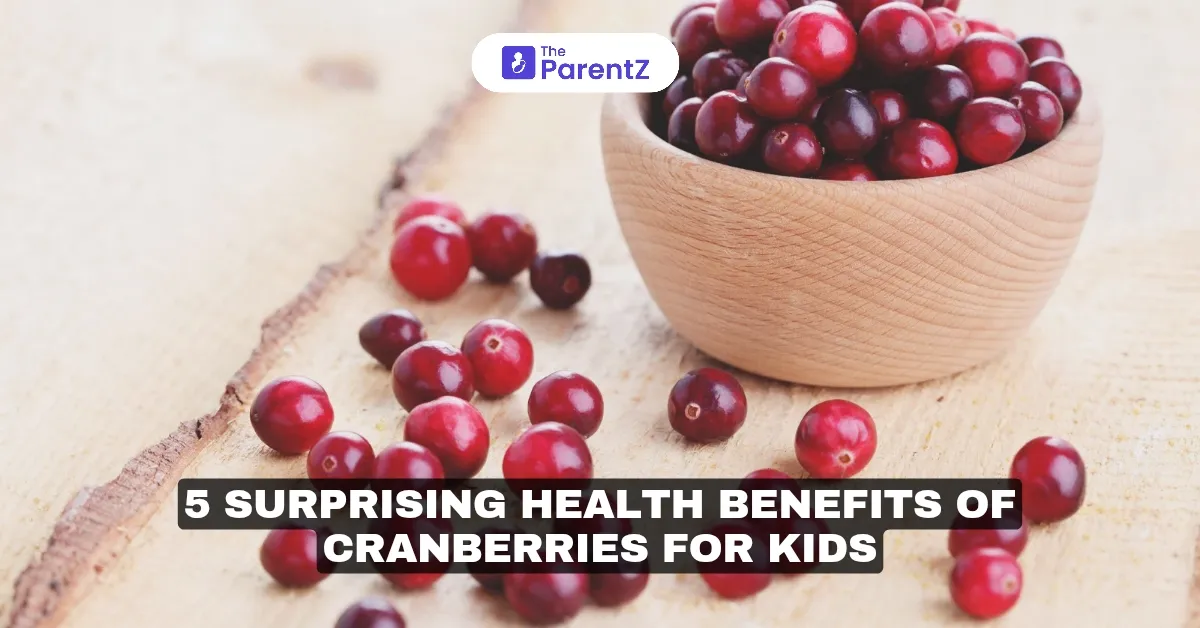 5 Surprising Health Benefits of Cranberries For Kids