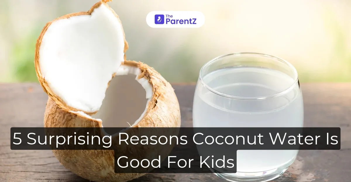 5 Surprising Reasons Coconut Water Is Good For Kids