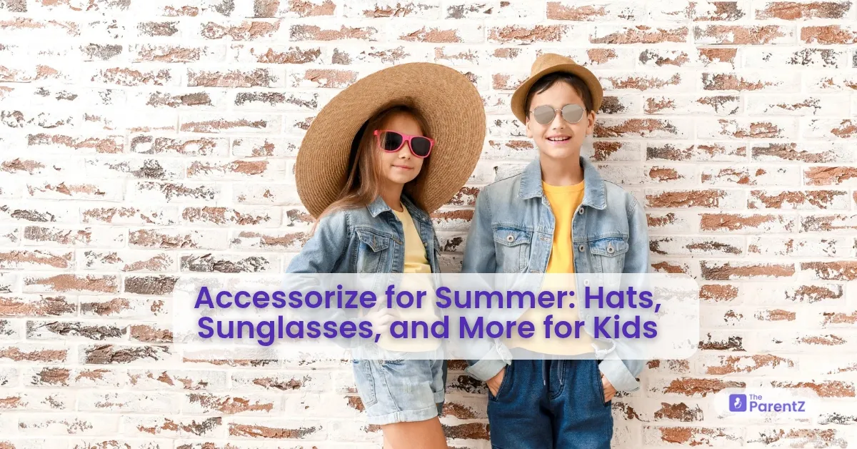Accessorize for Summer: Hats, Sunglasses, and More for Kids