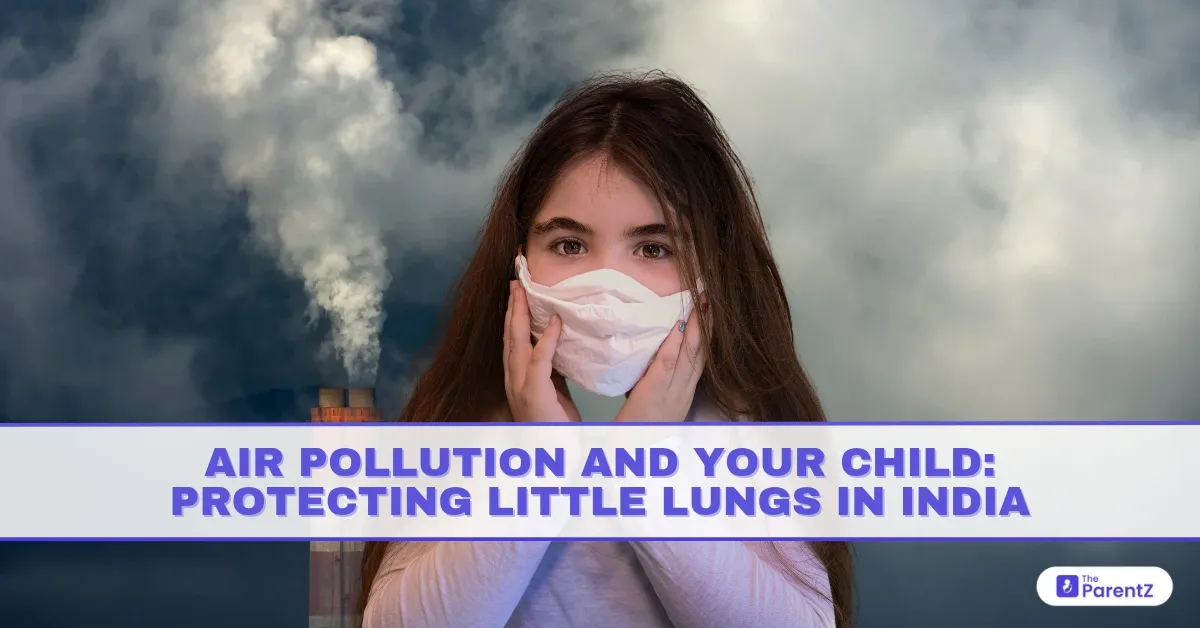 Air Pollution and Your Child: Protecting Little Lungs In India