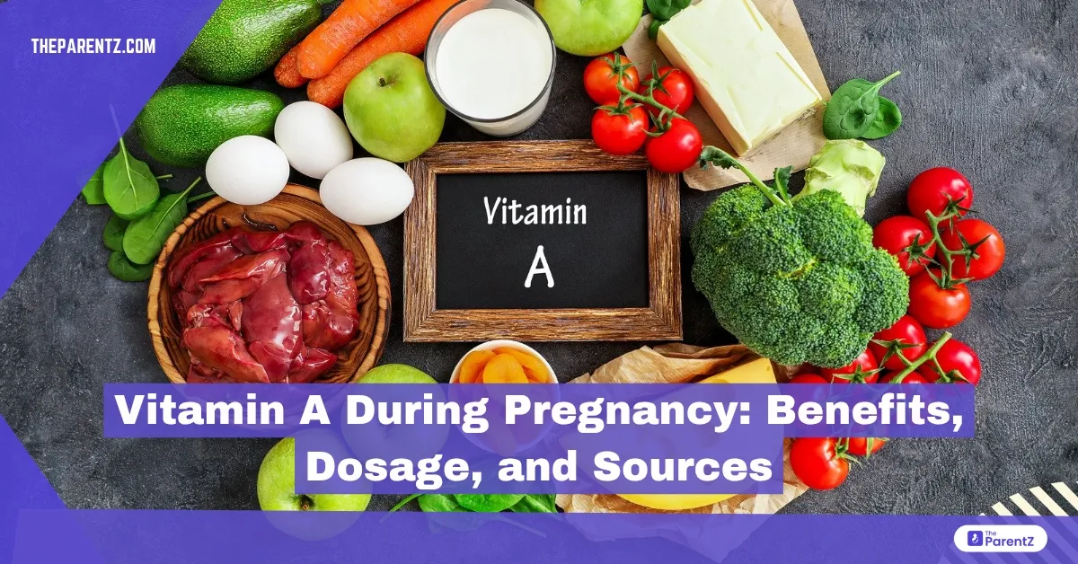 Vitamin A During Pregnancy: Benefits, Dosage, and Sources