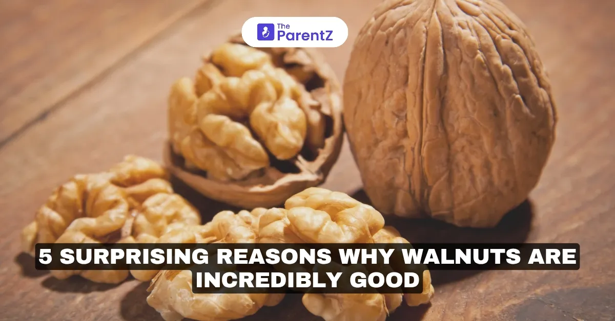 5 Surprising Reasons Why Walnuts Are Incredibly Good