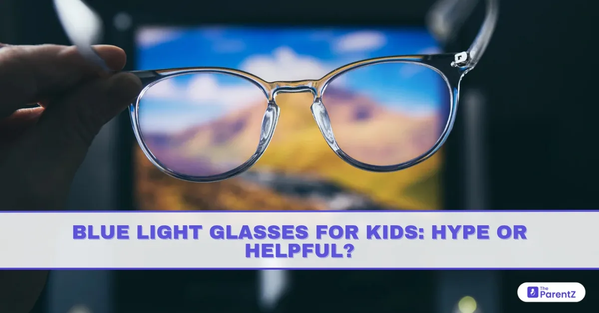 Blue Light Glasses for Kids: Hype or Helpful?