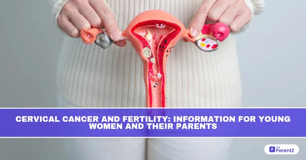 Cervical Cancer and Fertility: Information for Young Women and Their Parents