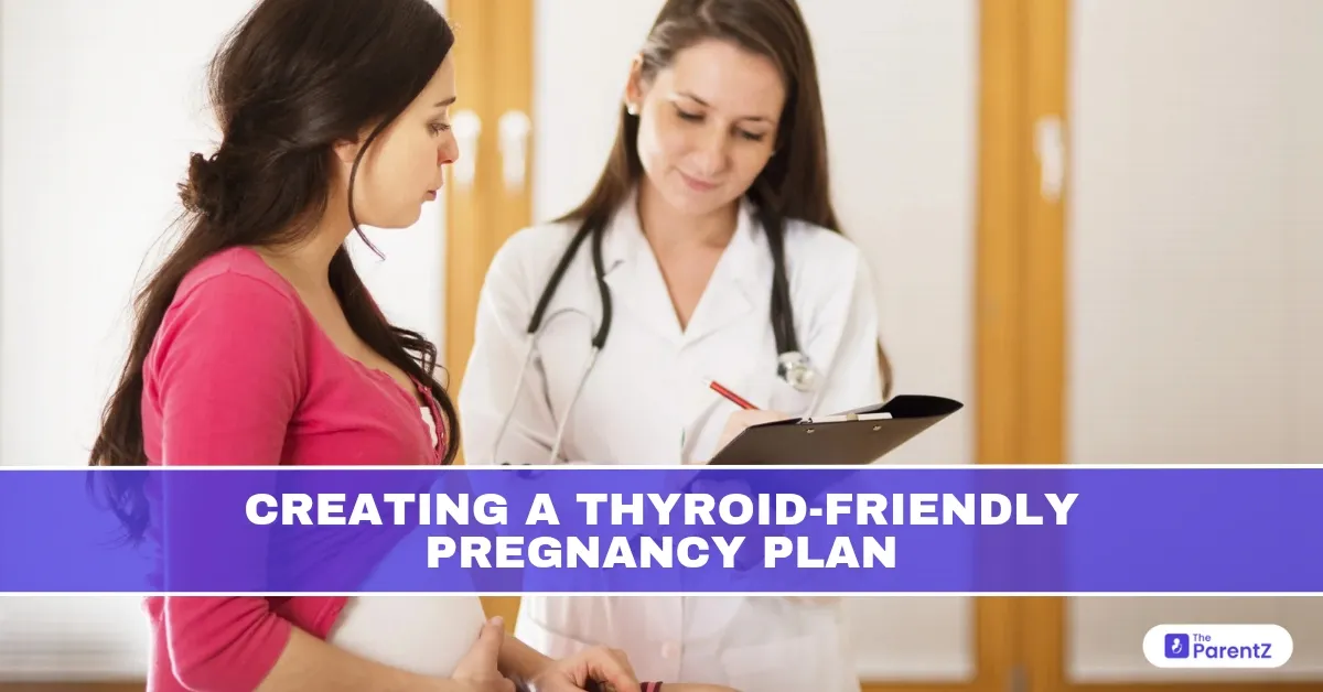 Creating a Thyroid-Friendly Pregnancy Plan