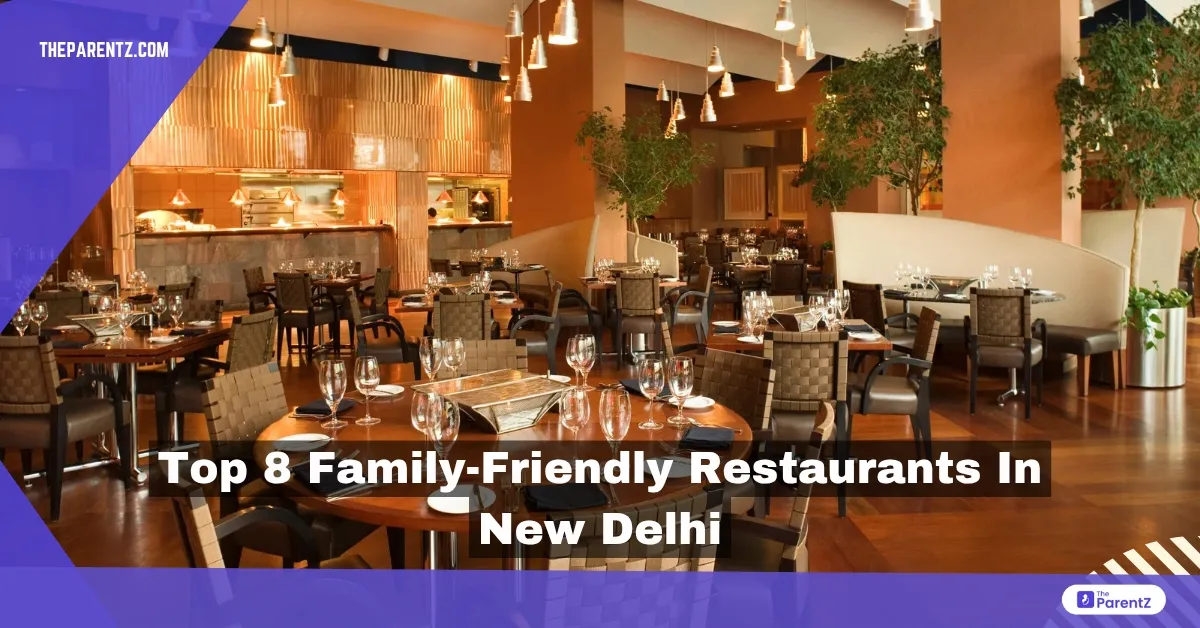 Top 8 Family-Friendly Restaurants in New Delhi