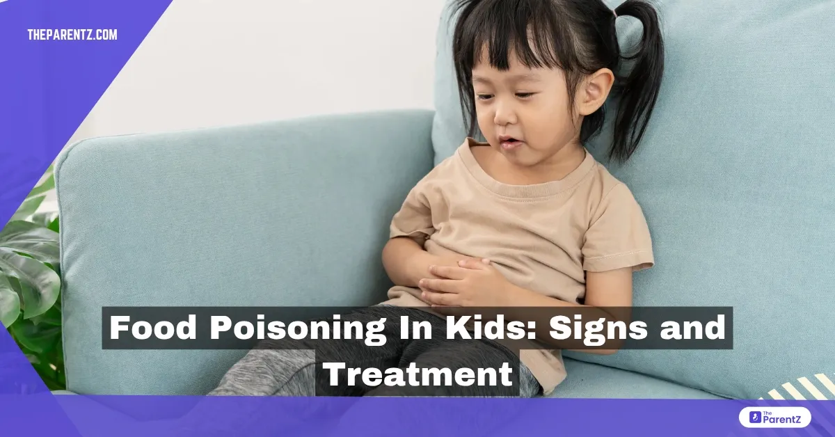 Food Poisoning In Kids: Signs and Treatment