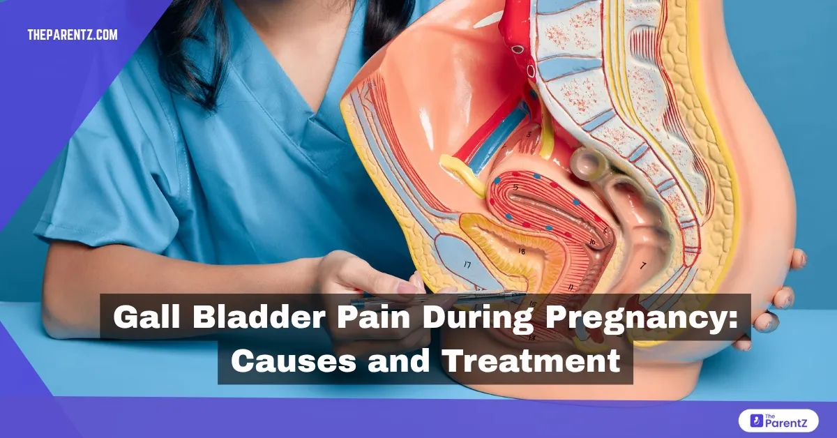 Gall Bladder Pain During Pregnancy: Causes and Treatment